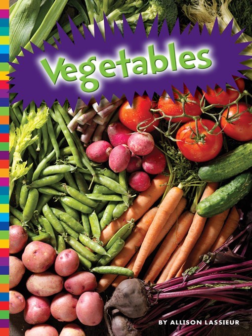 Title details for Vegetables by Allison Lassieur - Available